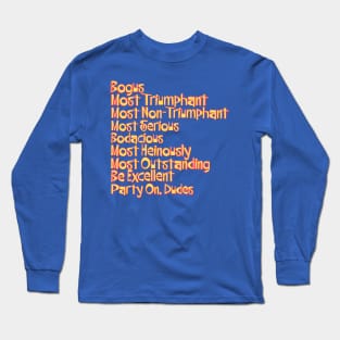 Bill and Ted's MOST Triumphant Quotes Long Sleeve T-Shirt